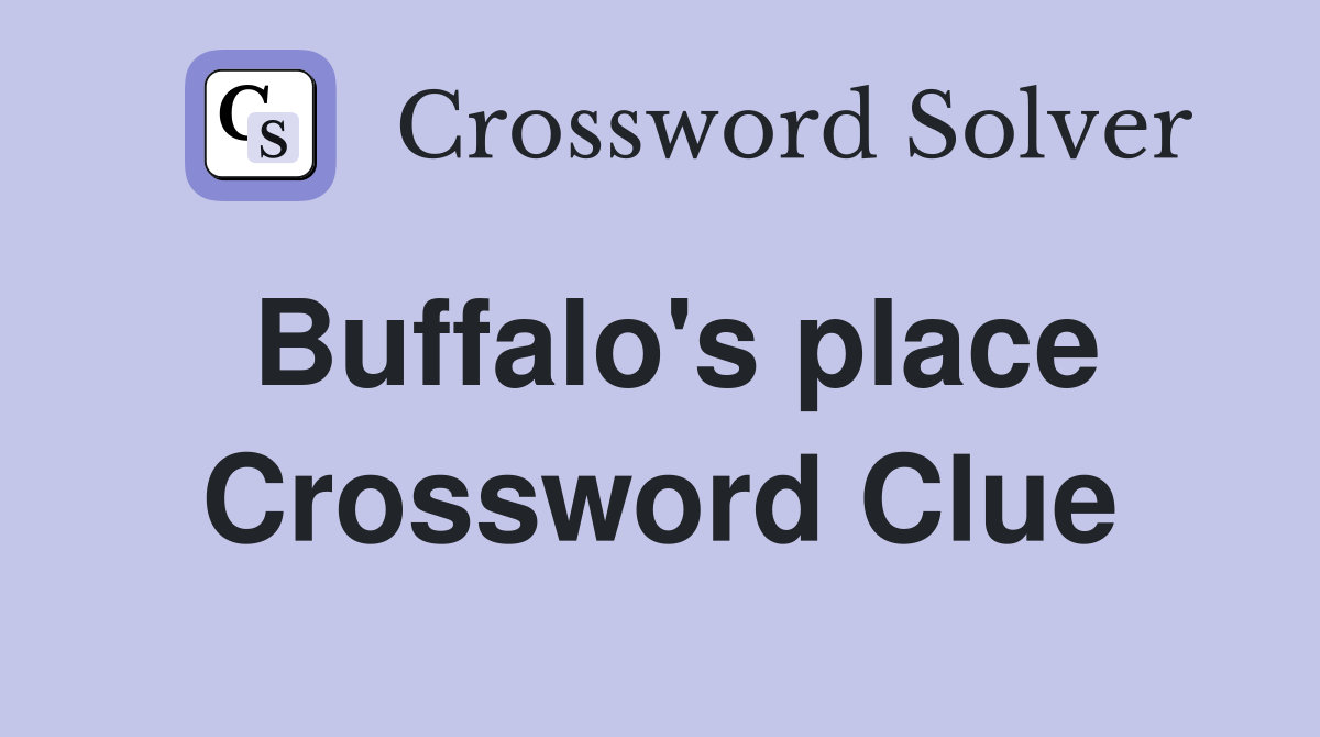 Buffalo's place Crossword Clue