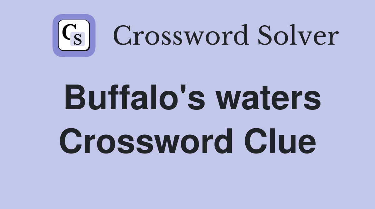 Buffalo's waters Crossword Clue