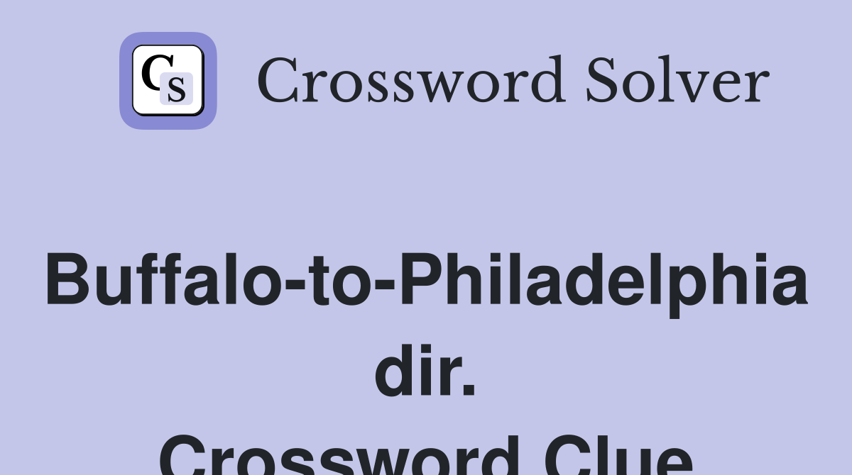 Buffalo-to-Philadelphia dir. Crossword Clue