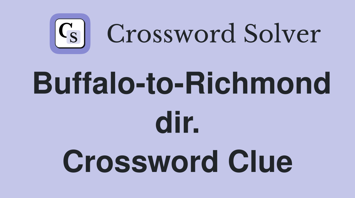 Buffalo-to-Richmond dir. Crossword Clue