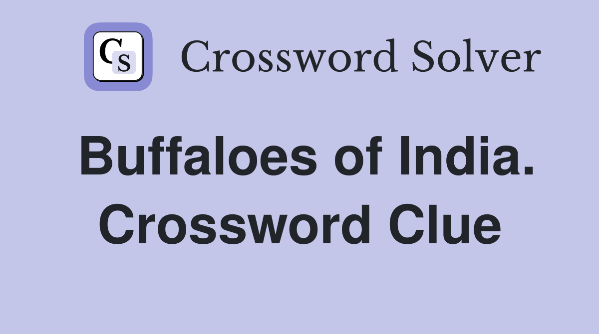 Buffaloes of India. Crossword Clue