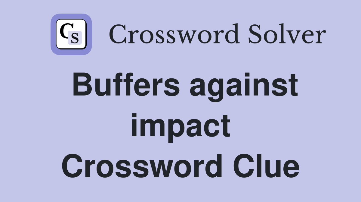 Buffers against impact Crossword Clue
