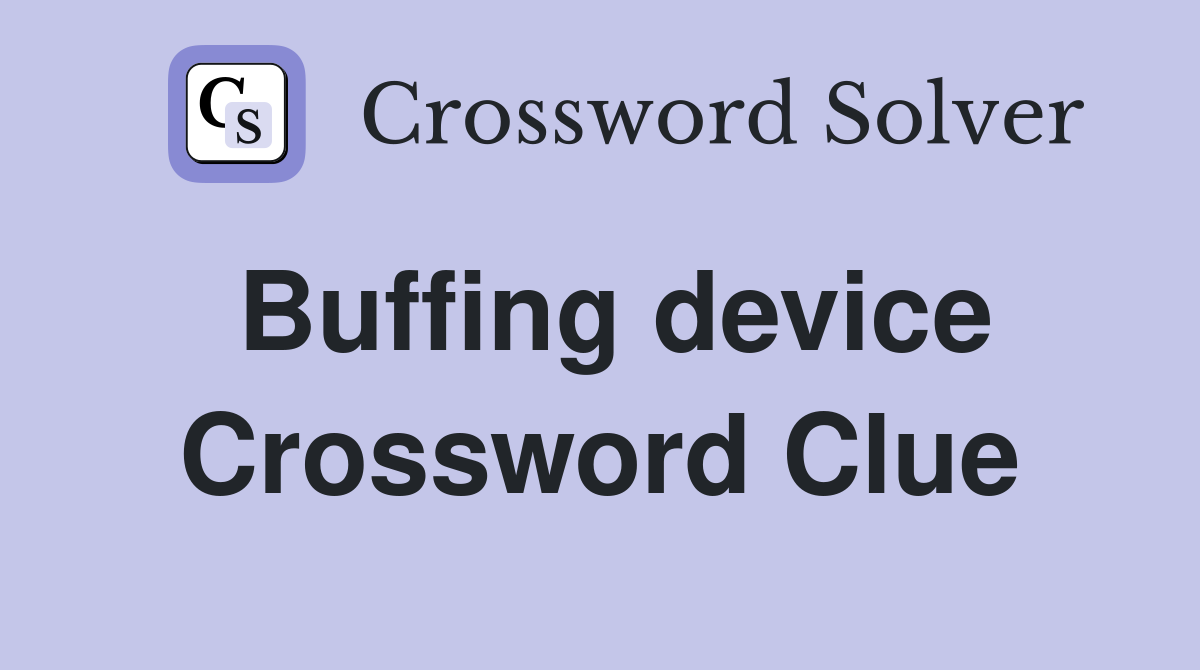Buffing device Crossword Clue