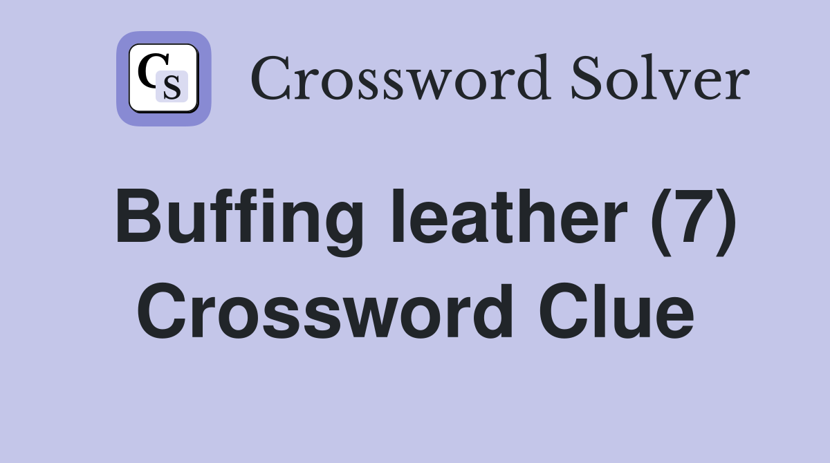 Buffing leather (7) Crossword Clue