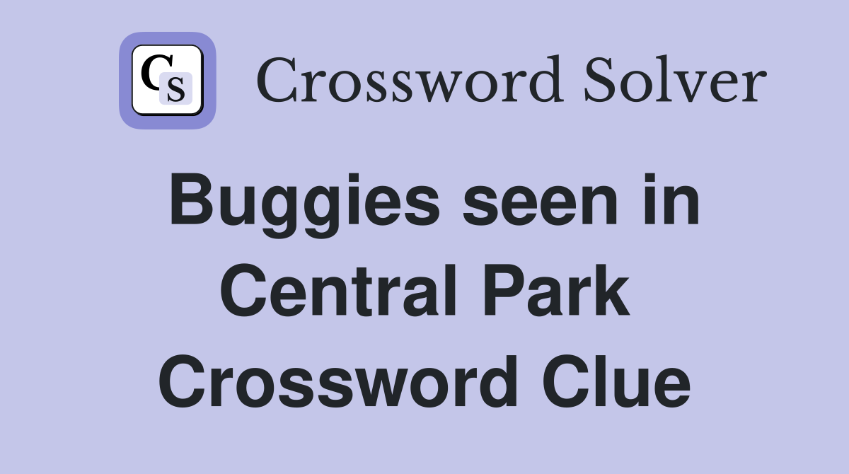 Buggies seen in Central Park Crossword Clue