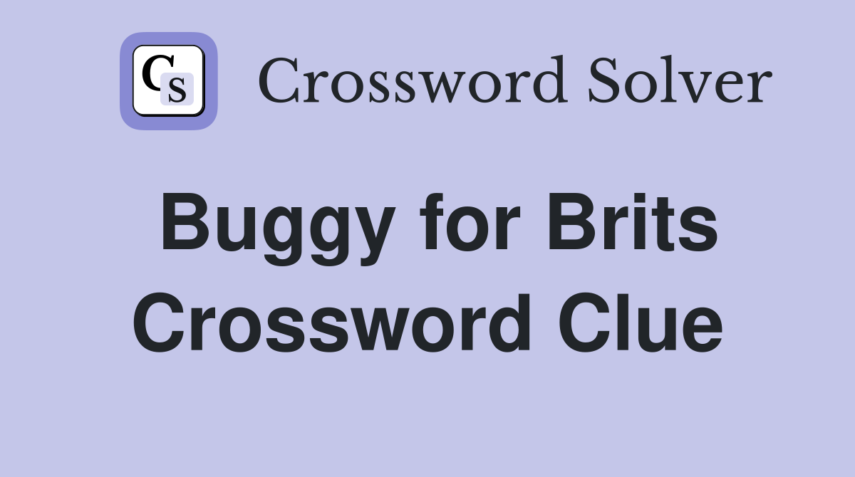 Buggy for Brits Crossword Clue