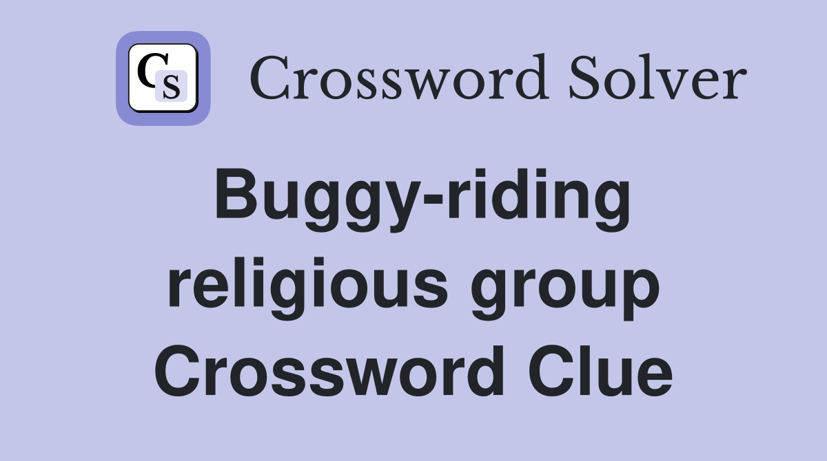 Buggy-riding religious group Crossword Clue
