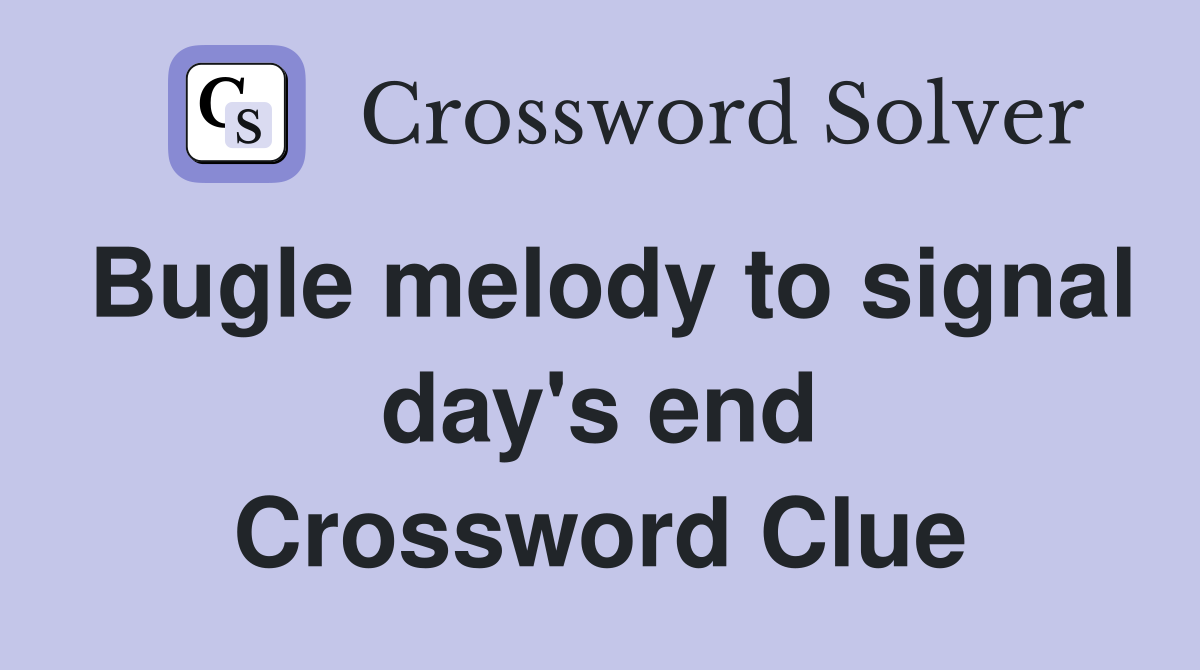 Bugle melody to signal day's end Crossword Clue