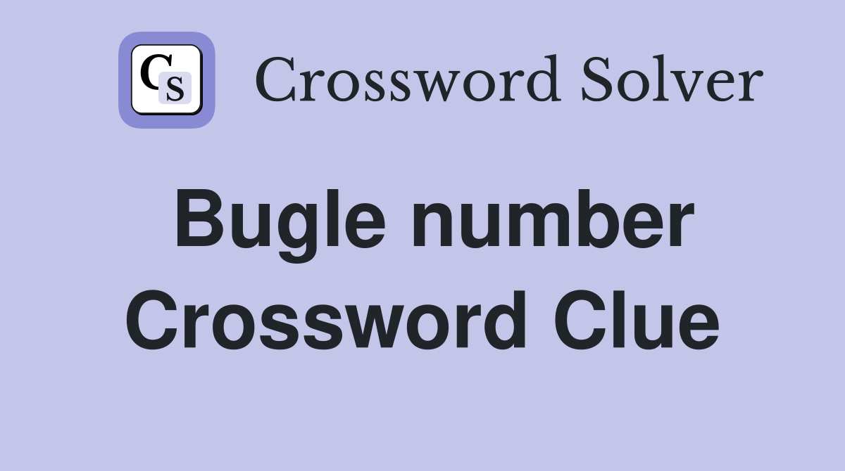 Bugle number Crossword Clue