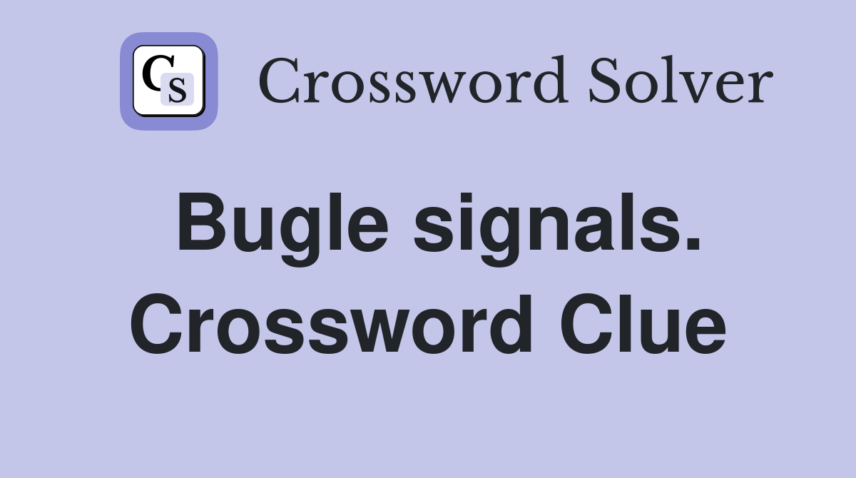 Bugle signals. Crossword Clue