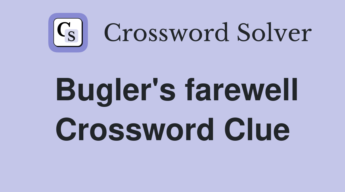 Bugler's farewell Crossword Clue