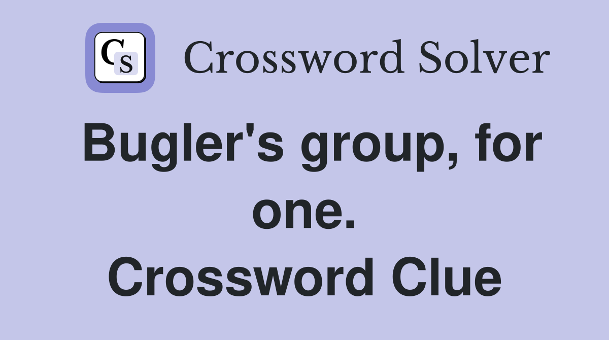 Bugler's group, for one. Crossword Clue