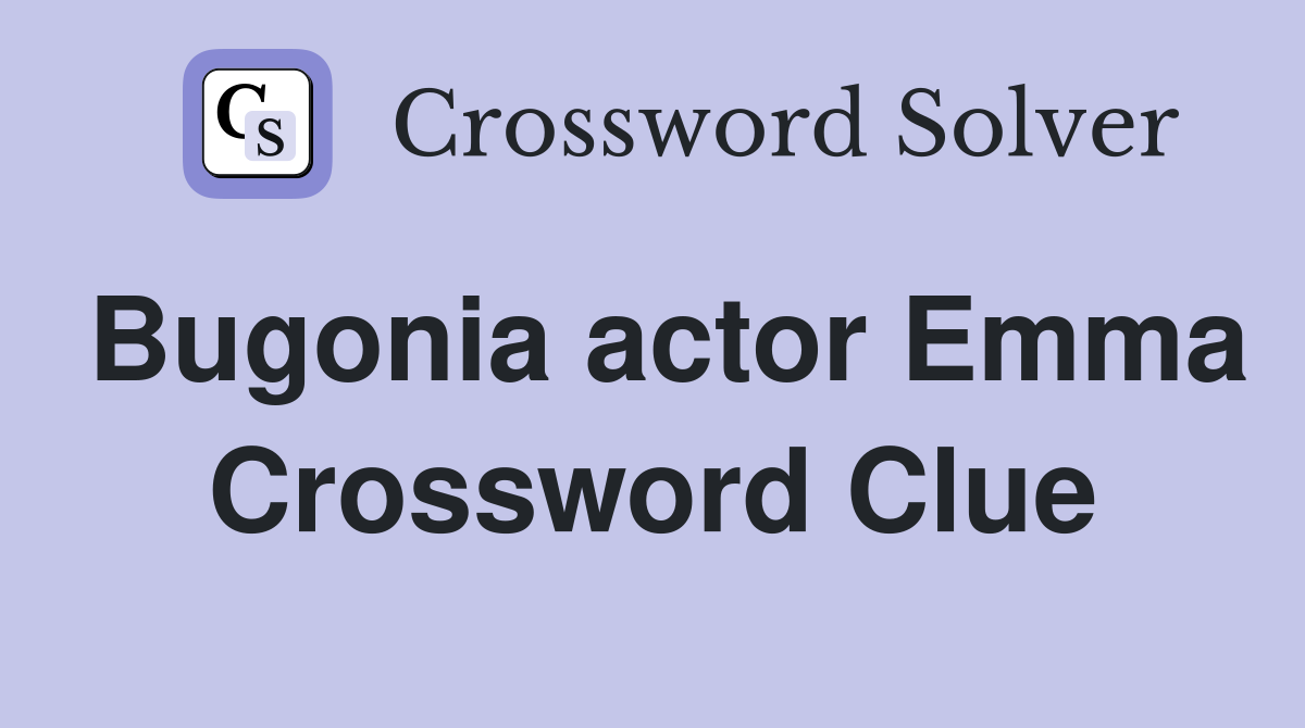 Bugonia actor Emma Crossword Clue