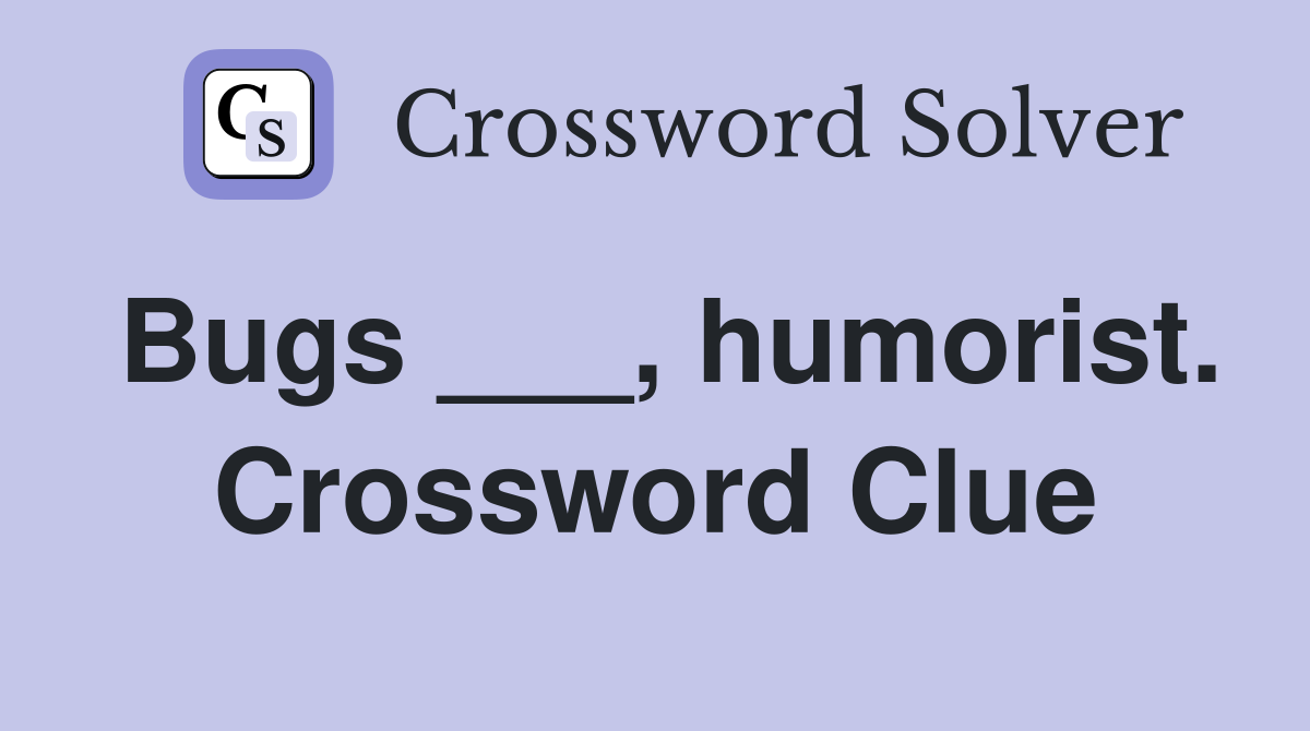 Bugs ___, humorist. Crossword Clue