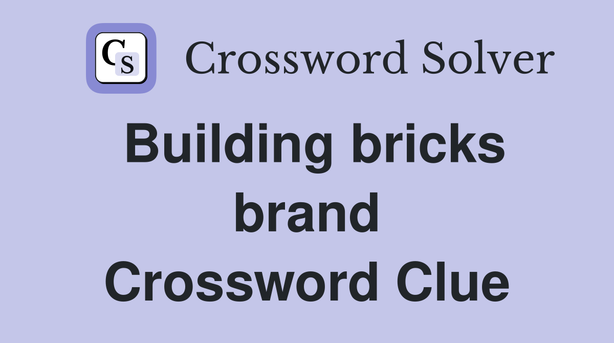 Building bricks brand Crossword Clue