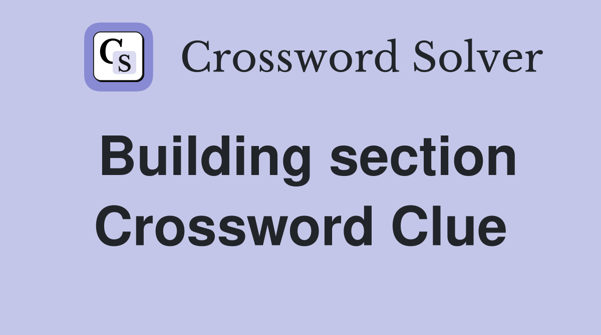 Building section Crossword Clue