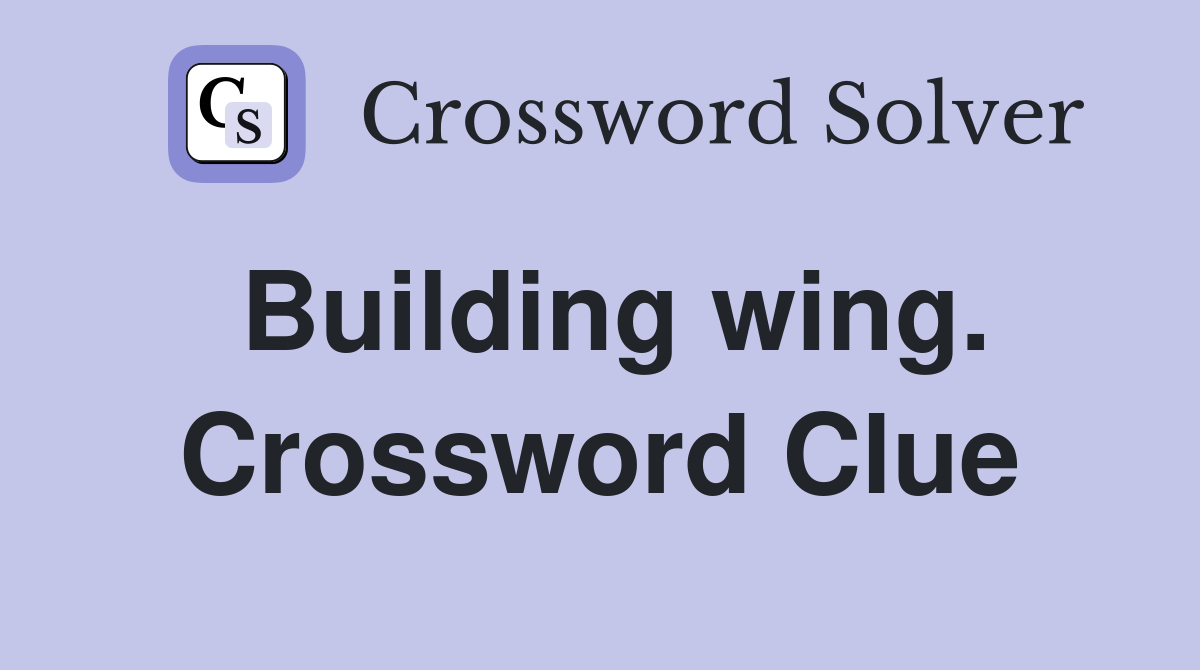 Building wing. Crossword Clue