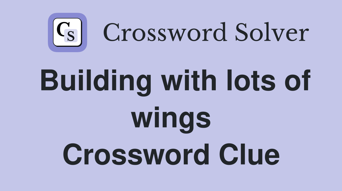 Building with lots of wings Crossword Clue