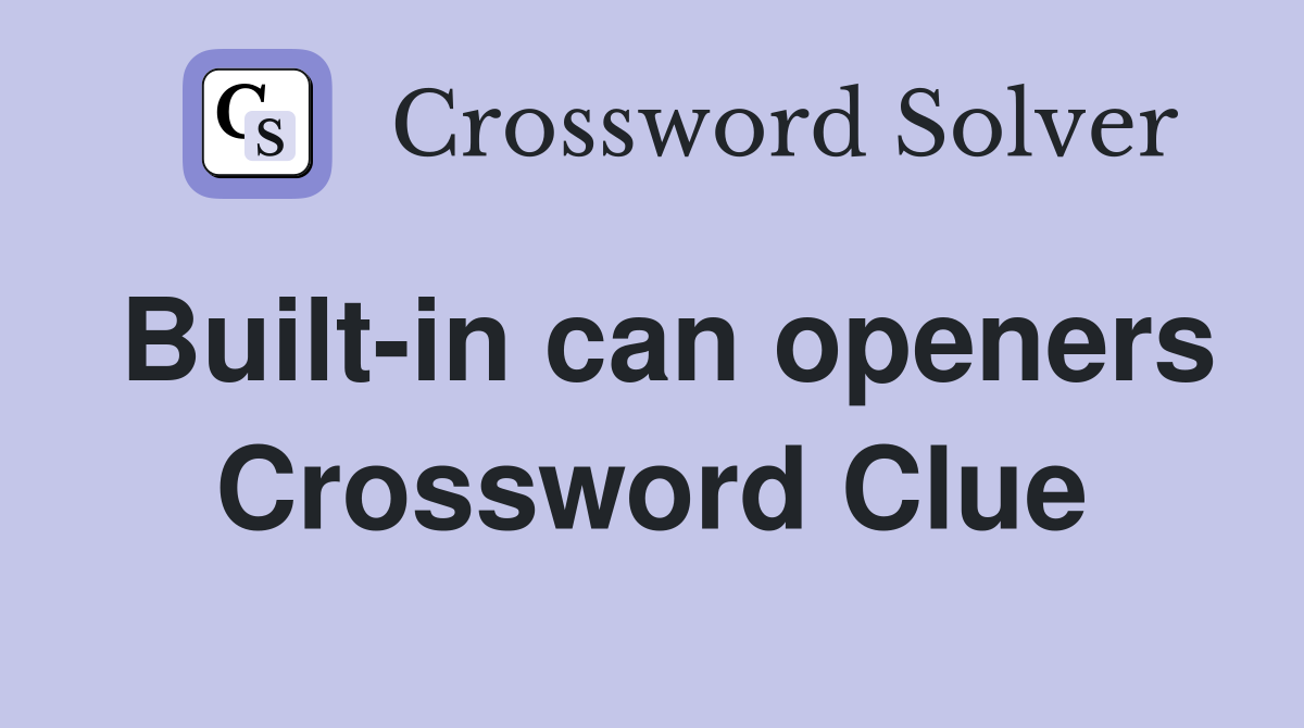 Built-in can openers Crossword Clue