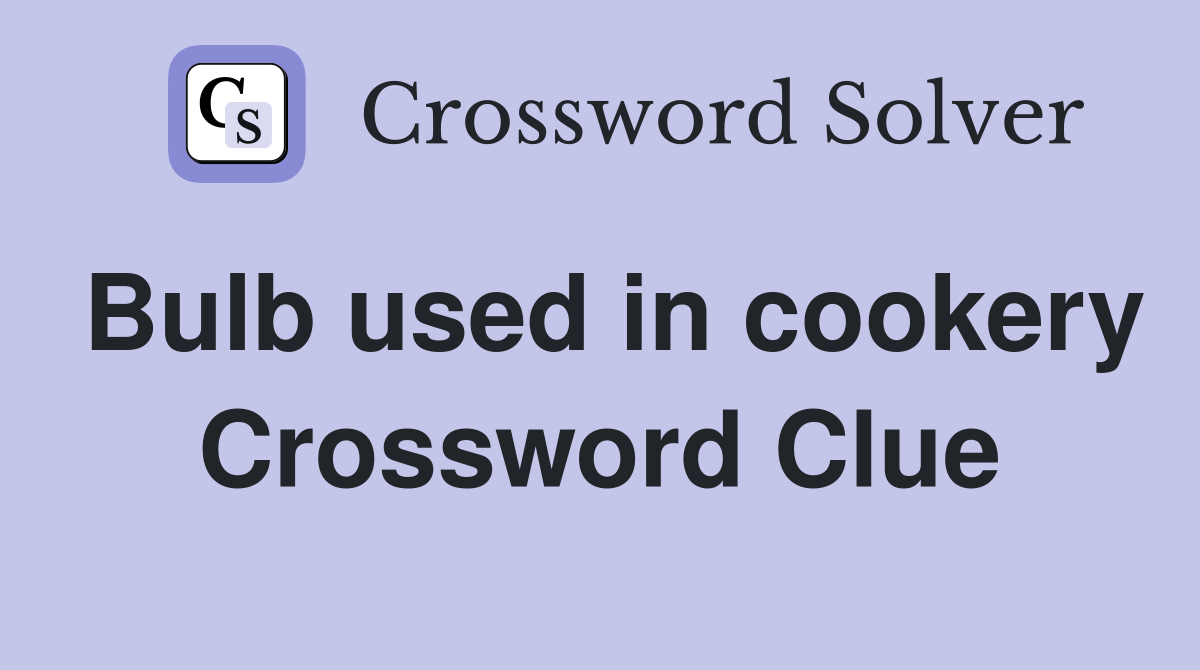 Bulb used in cookery Crossword Clue