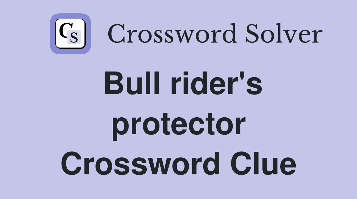 Bull rider's protector Crossword Clue