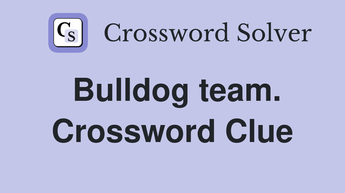 Bulldog team. Crossword Clue