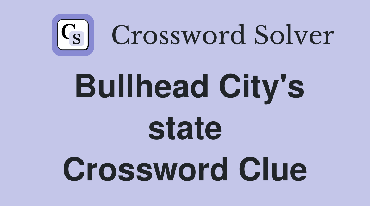 Bullhead City's state Crossword Clue