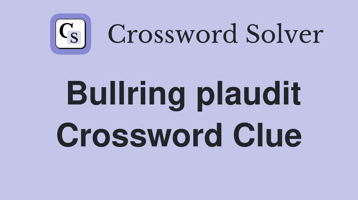 Bullring plaudit Crossword Clue