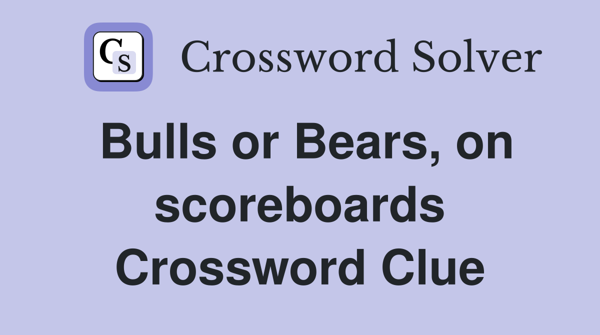 Bulls or Bears, on scoreboards Crossword Clue