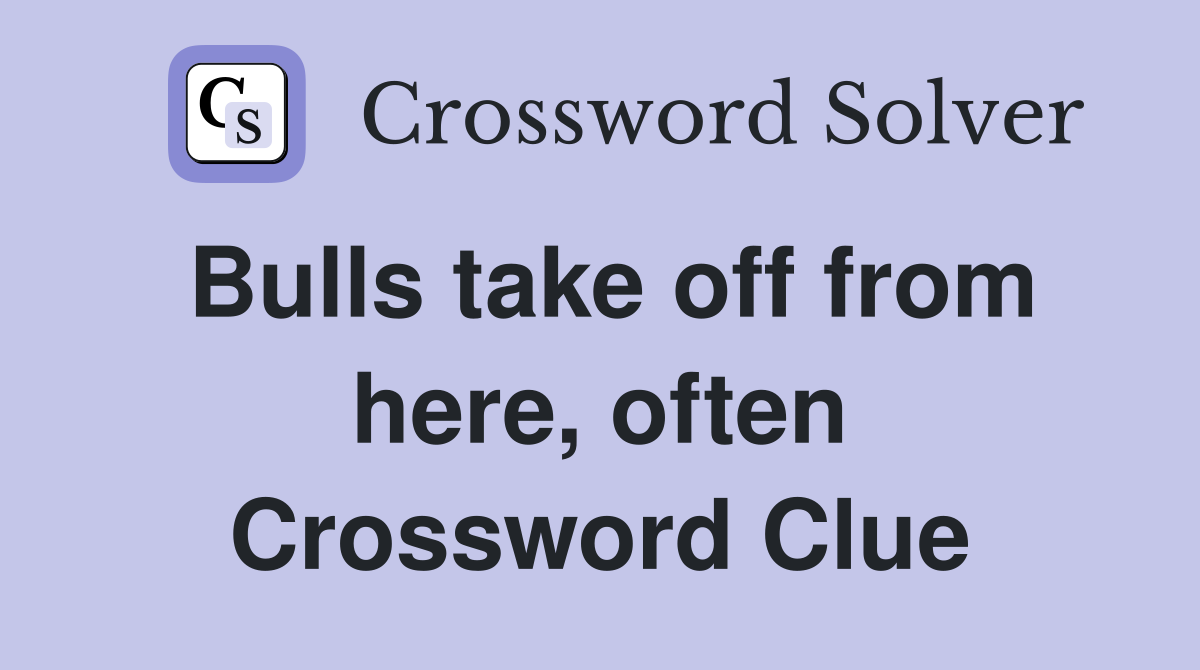 Bulls take off from here, often Crossword Clue