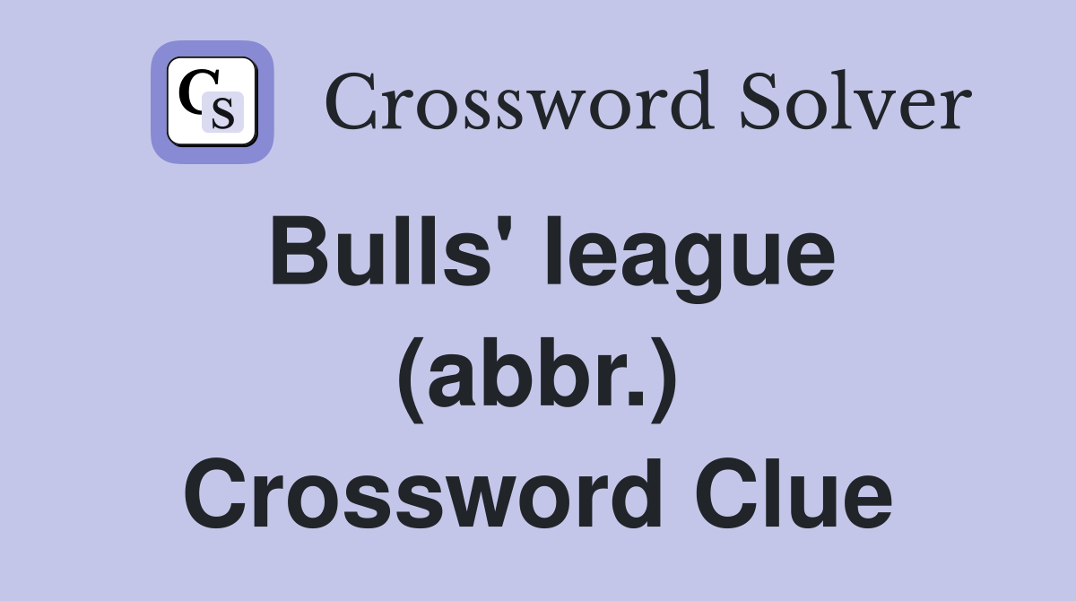 Bulls' league (abbr.) Crossword Clue