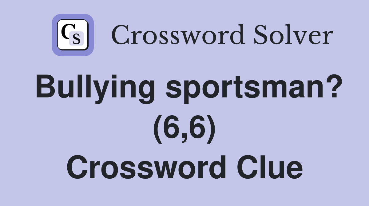 Bullying sportsman? (6,6) Crossword Clue