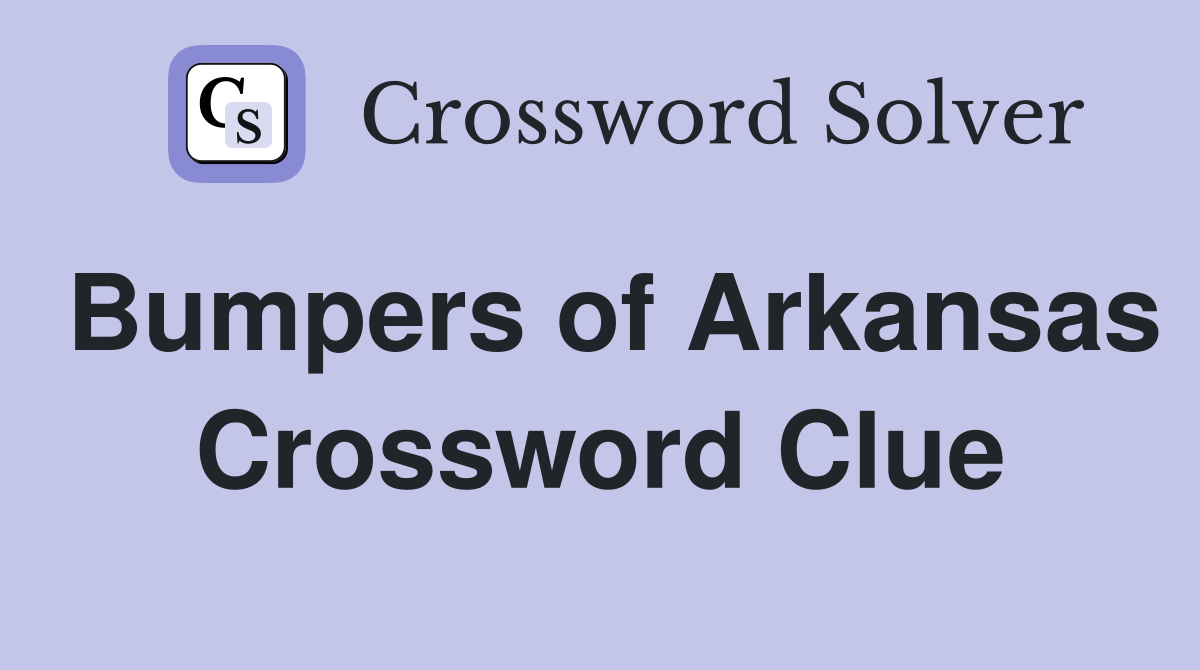 Bumpers of Arkansas Crossword Clue