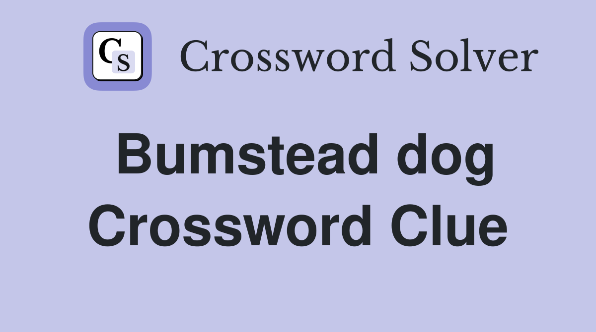 Bumstead dog Crossword Clue