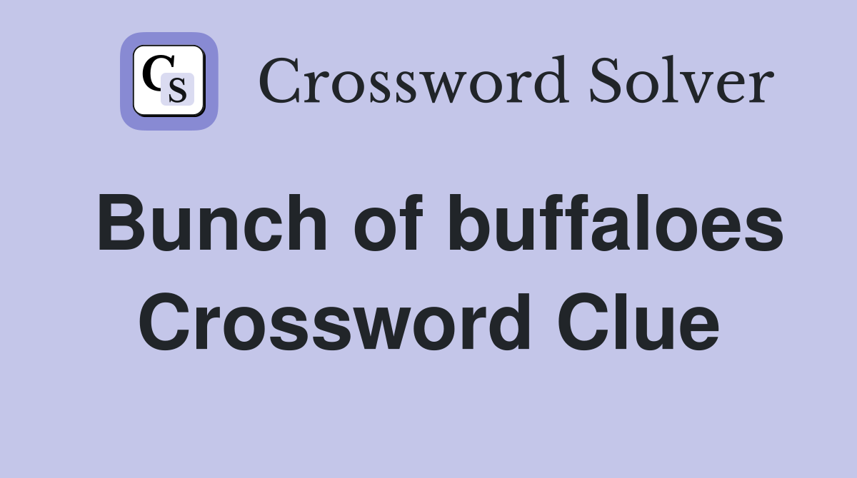 Bunch of buffaloes Crossword Clue