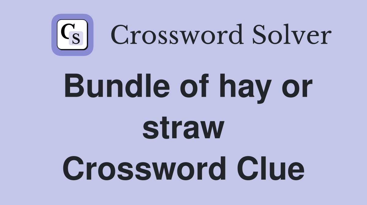 Bundle of hay or straw Crossword Clue