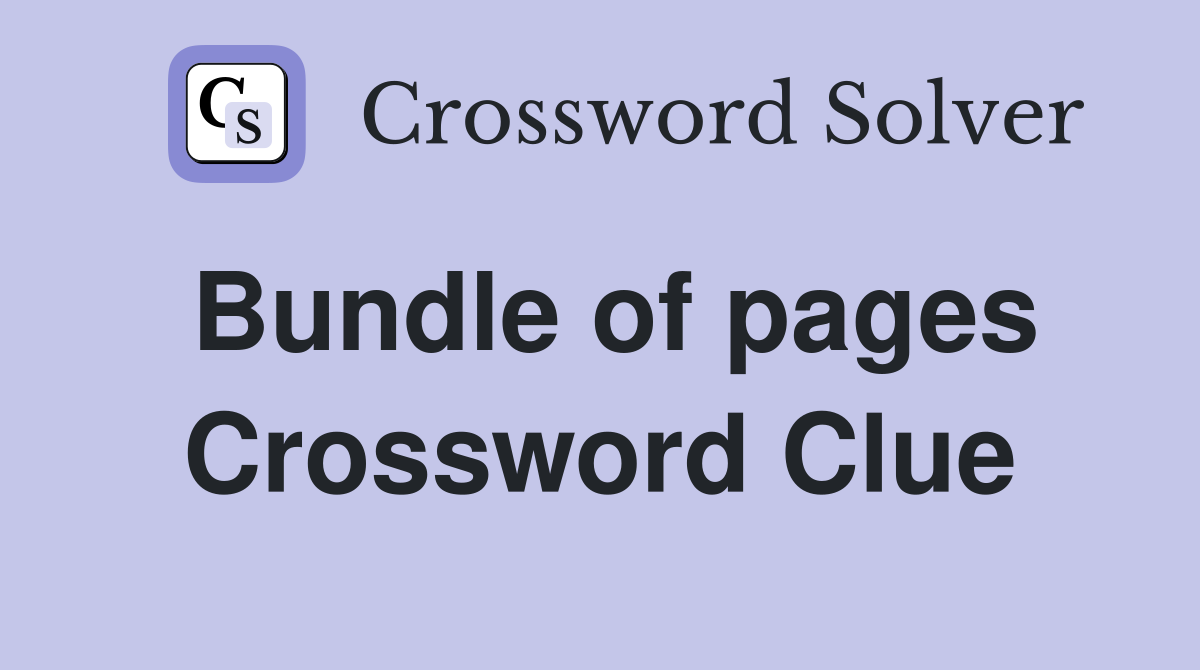 Bundle of pages Crossword Clue
