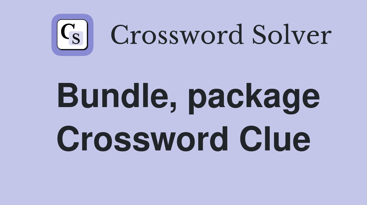 Bundle, package Crossword Clue