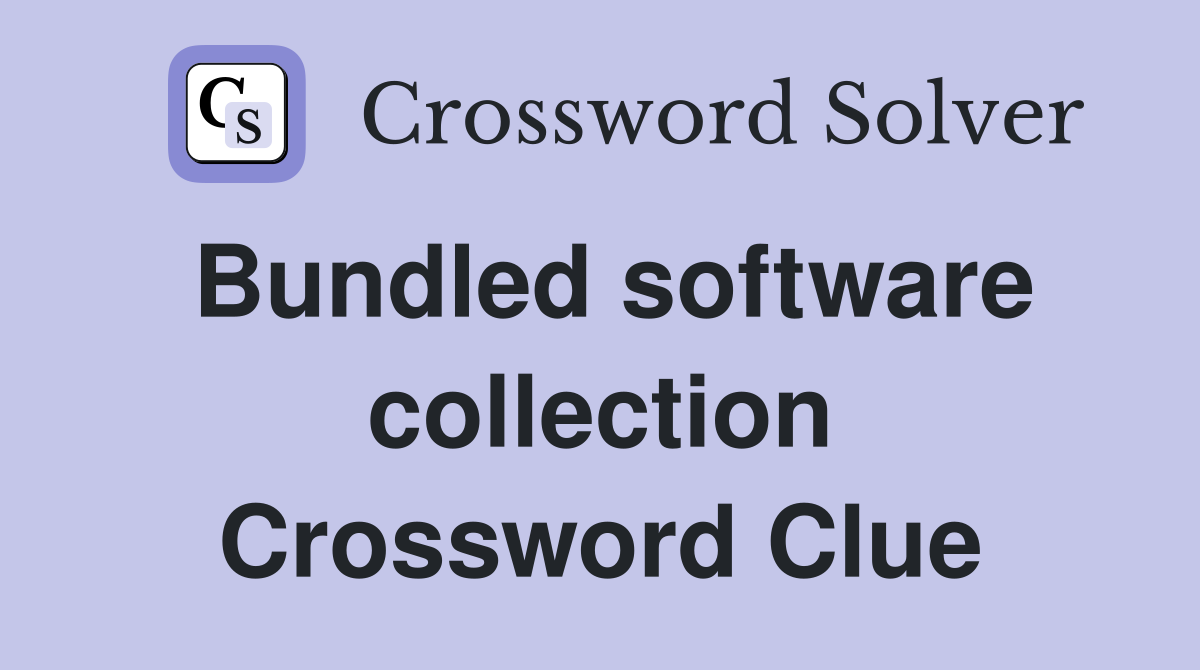 Bundled software collection Crossword Clue