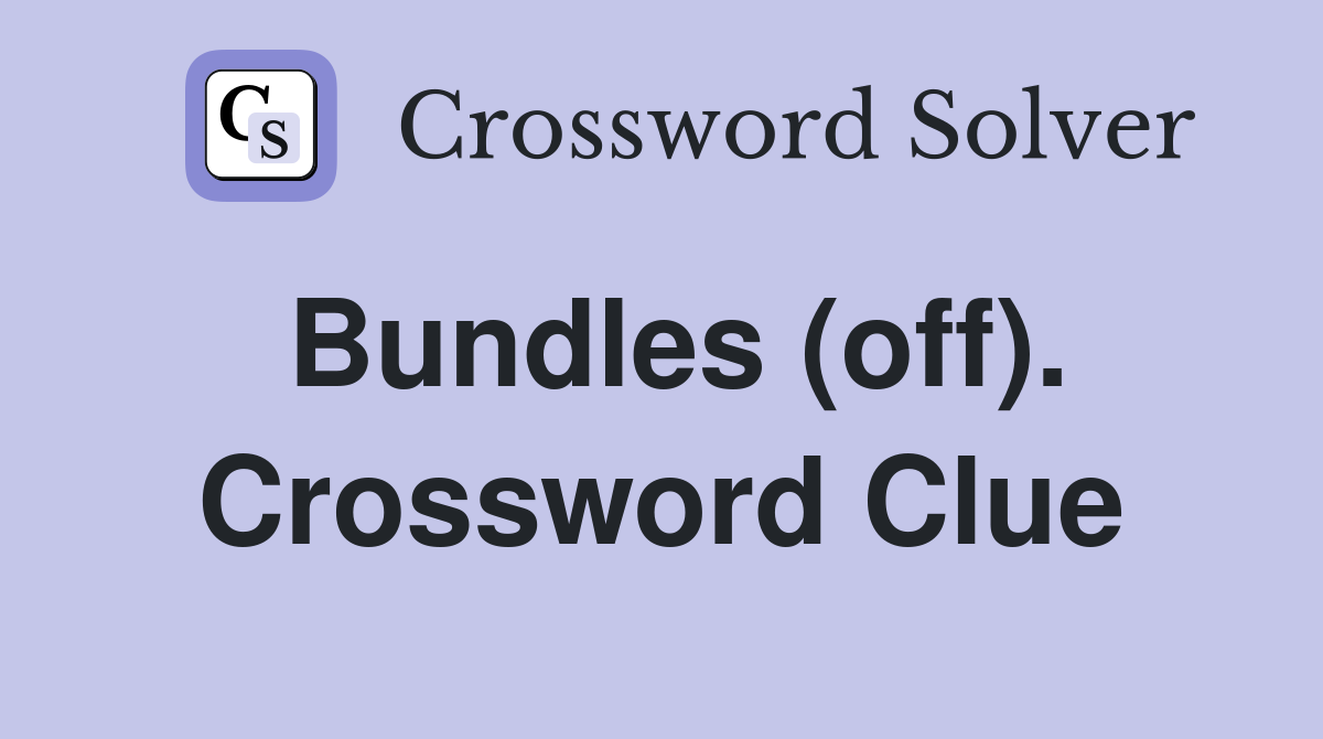 Bundles (off). Crossword Clue