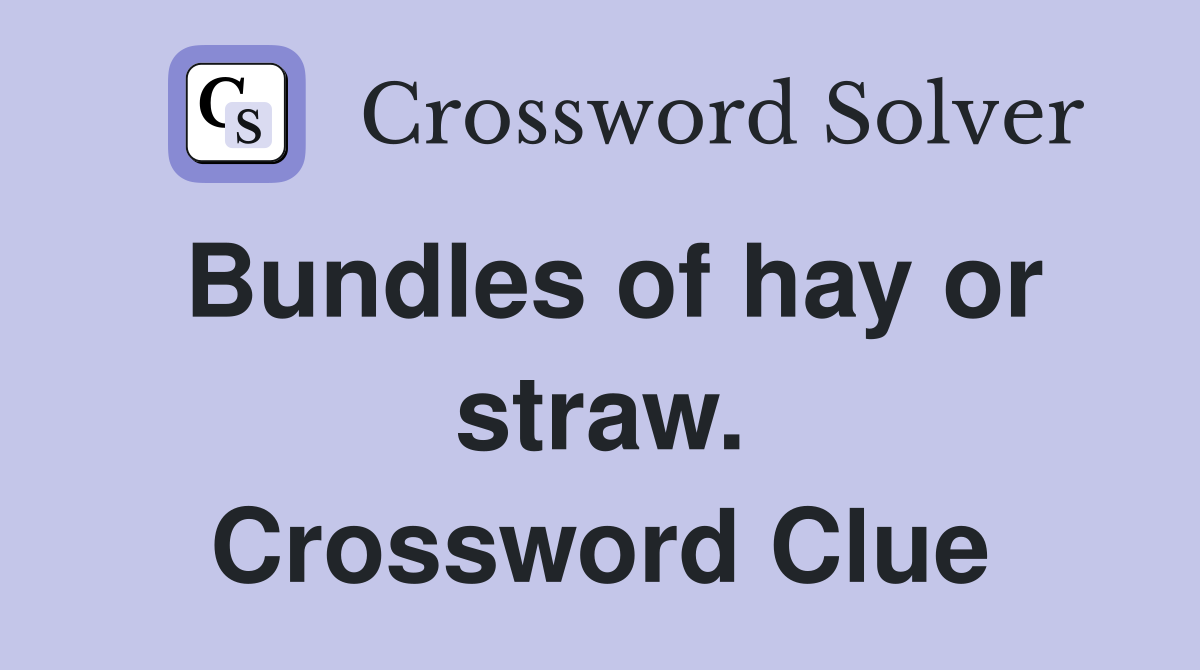Bundles of hay or straw. Crossword Clue