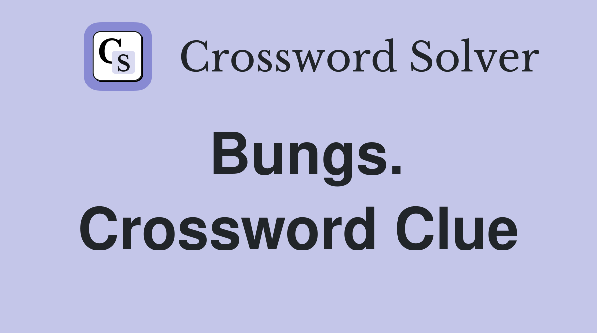 Bungs. Crossword Clue