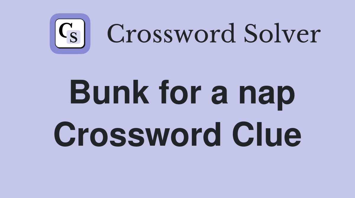 Bunk for a nap Crossword Clue