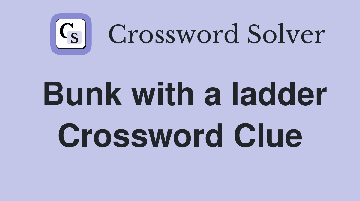 Bunk with a ladder Crossword Clue