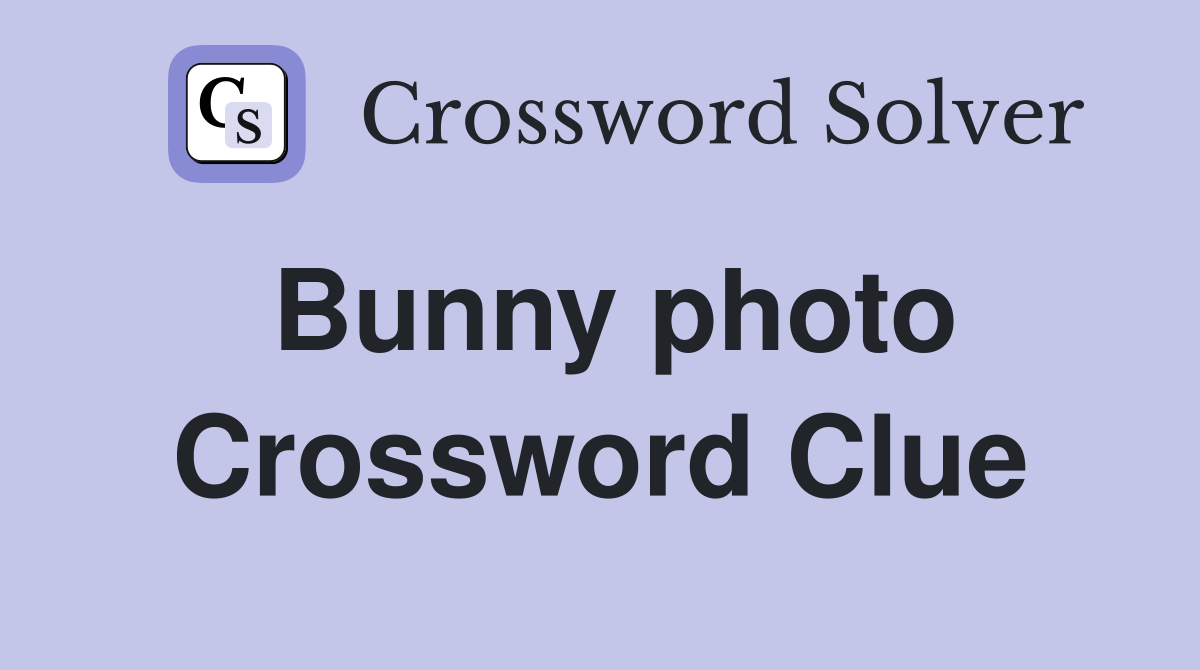 Bunny photo Crossword Clue