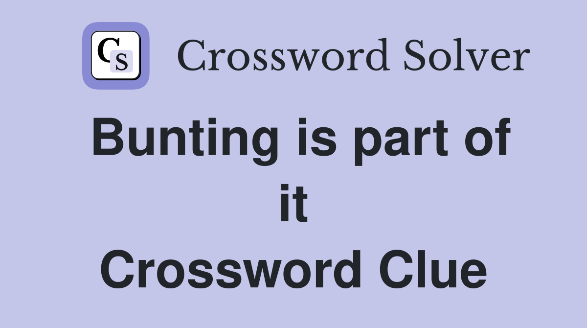 Bunting is part of it Crossword Clue