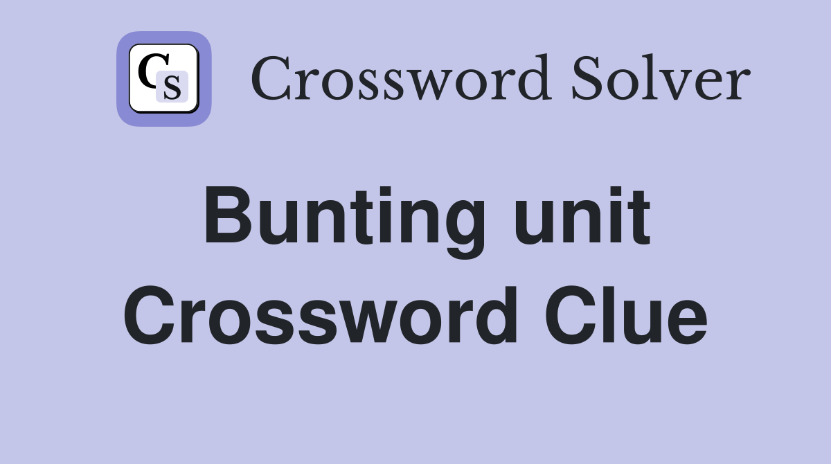 Bunting unit Crossword Clue