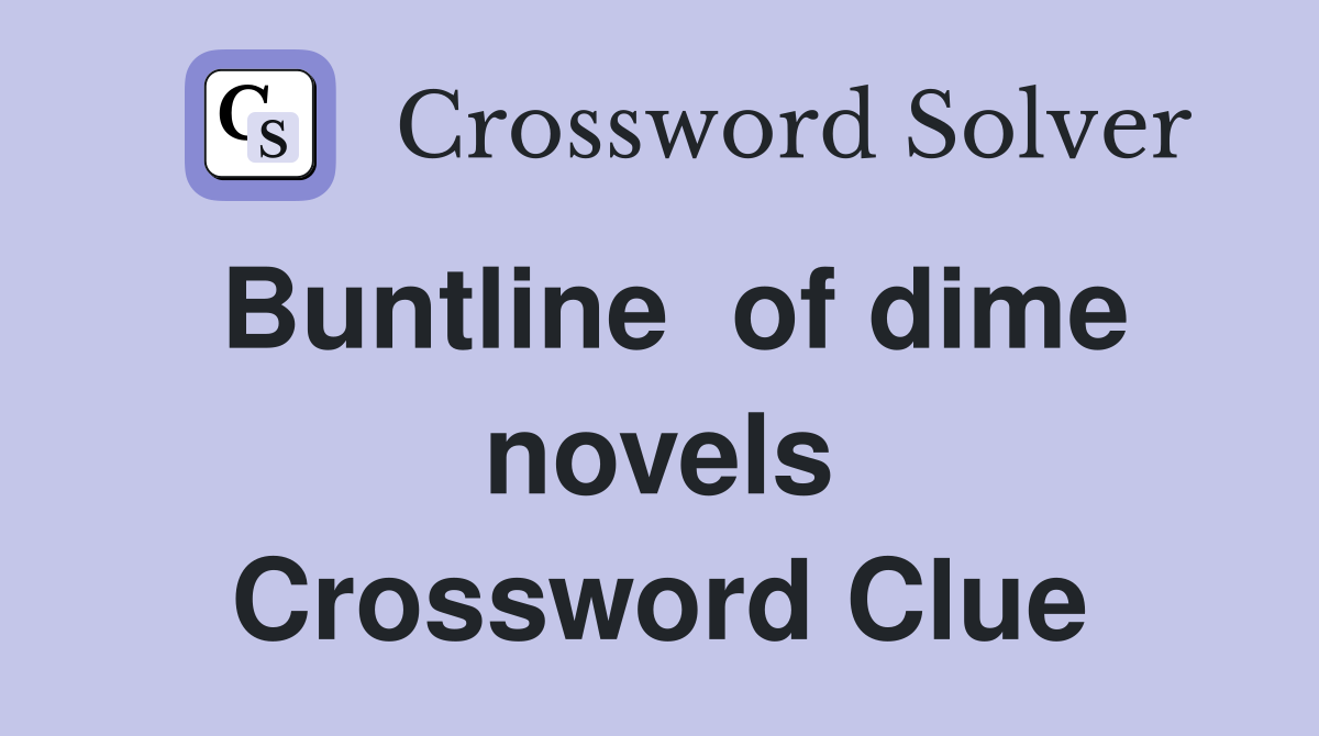 Buntline  of dime novels Crossword Clue