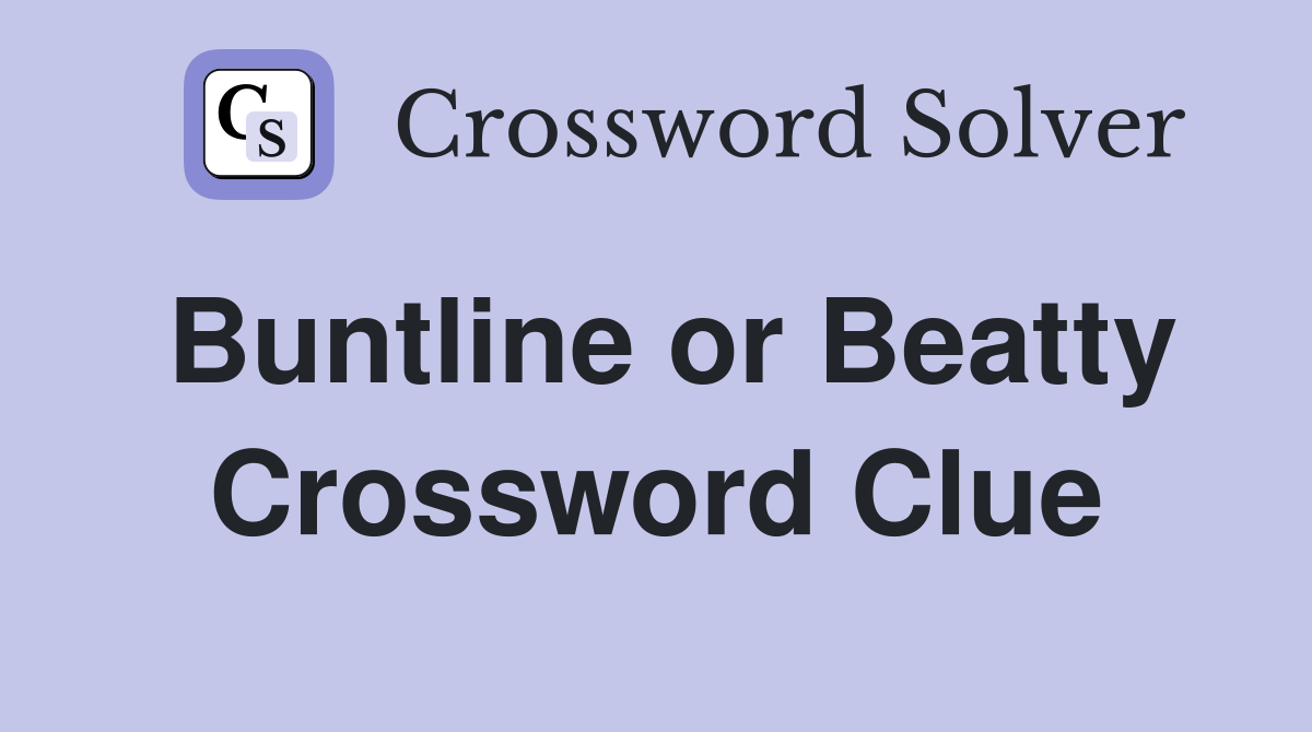 Buntline or Beatty Crossword Clue