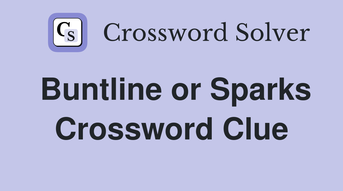 Buntline or Sparks Crossword Clue